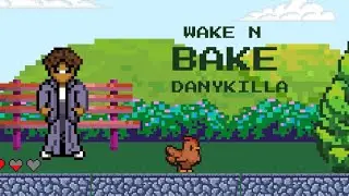 Wake N Bake - Danykilla (Prod. Hash R&eacute;cords)