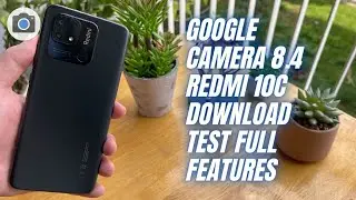 Google Camera 8.4 for Xiaomi Redmi 10C | Gcam vs Camera Stock