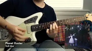 Wolf Alice - Planet Hunter (Guitar Cover)