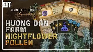 【KIT】《MHWI》Hướng dẫn farm Nightflower Pollen【Tutorial】