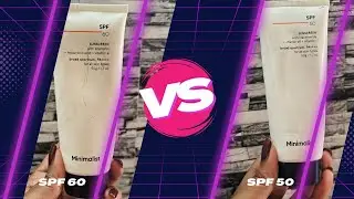 minimalist sunscreen review || minimalist spf 60 vs minimalist sfp 50