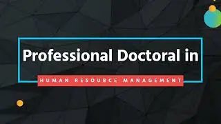 Unbelievable Benefits of Getting a Professional Doctorate in Human Resource Management!