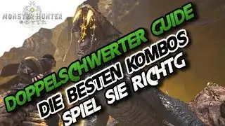 Monster Hunter World - Doppelklingen Waffen Guide, beste Kombos, (Deutsch/German) - MHW