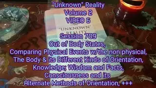 (6) Unknown Reality Vol 2 Session 709 Knowledge, Wisdom & Facts