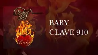 Baby- Clave 910(Lyrics 2020)