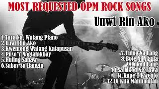 Most Requested || OPm Rock Song || &ldquo;Uuwi Rin Ako&rdquo;