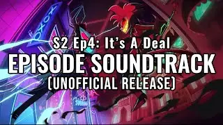 Hazbin Hotel Soundtrack for S2 Ep4 &ldquo;It&rsquo;s A Deal&rdquo; (Unofficial Instrumental Release)
