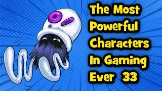 The Most Powerful Characters In Gaming Ever # 33
