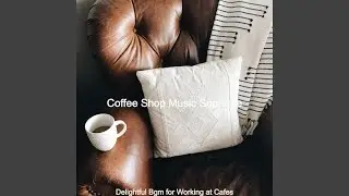 Vibes for Cozy Coffee Shops