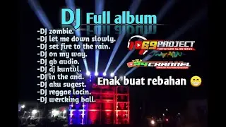 Dj full album terbaru enak buat nyantai || by 69 project || r2 project || 24 channel