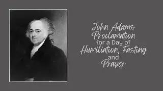 John Adams Proclamation for a Day of Humiliation, Fasting and Prayer - America's Christian Heritage