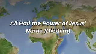 All Hail the Power of Jesus’ Name | Diadem (FWBC)