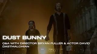 Dust Bunny Q&A with Director Bryan Fuller & Actor David Dastmalchian