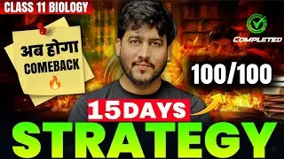 Last 15 DAYS - How to Score 95+ in Class 11 Biology | Best Comeback Plan