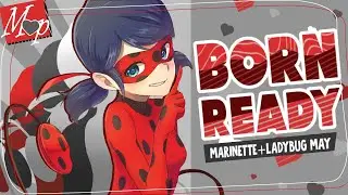 「M♥P」Born Ready // Marinette+Ladybug May ᴹᴱᴾ