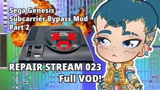 《Repair Stream | EP 23》Sega Genesis Subcarrier Bypass Mod PART 2【Full VOD】