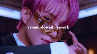 vroom - nct u &raquo; slowed + reverb