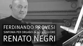Ferdinando Provesi (1770–1833): Sinfonia per Organo in Do maggiore, Renato Negri - Orgel