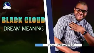Black Cloud Dream Meaning - Dark Clouds Meaning from Evangelist Joshua
