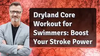 Dryland Core Workout for Swimmers: Boost Your Stroke Power