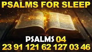 Psalms for Deep Sleep and Peace - Psalms 4, 23, 91, 121, 62, 127, 3, 46 | Night Protection Prayer