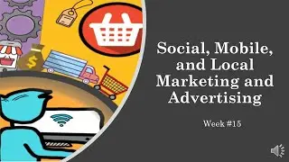 E-commerce Week15 Social, Mobile, and Local Marketing and Advertising
