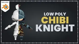 Low Poly Chibi Knight in Blender | Full Character Workflow Overview