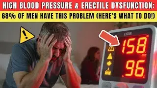 High Blood Pressure & Erectile Dysfunction: The Hidden Connection And What You Can Do