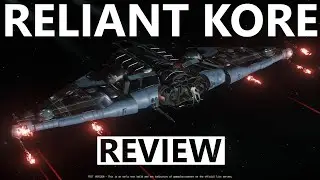Star Citizen 4.0.2 / 4.0.1- 10 Minutes More or Less Ship Review - RELIANT KORE