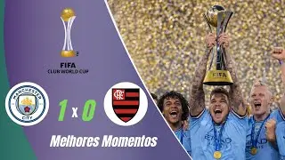 FINAL FIFA CLUB WORLD CUP : MANCHESTER CITY 1 X 0 FLAMENGO | MELHORES MOMENTOS - 2° Edição