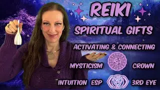 Reiki l Third Eye & Crown Chakra l Awakening Higher Consciousness & Mystic Connections + Intuition