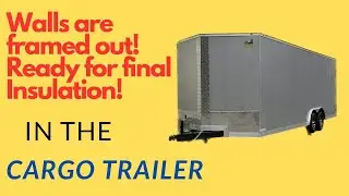Cargo Trailer Conversion Walls and Insulation