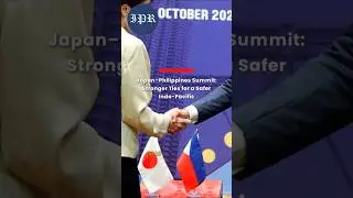 Japan&ndash;Philippines Summit: Stronger Ties for a Safer Indo-Pacific