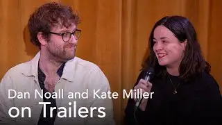 Trailers with Dan Noall and Kate Miller | Garden Cinema Industry Panel