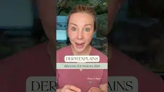 Derm Explains: Skincare for Mature Skin