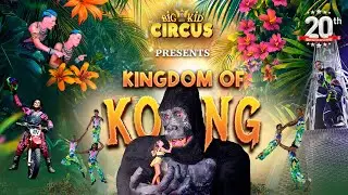 Big Kid Circus Presents: Kingdom of Kong
