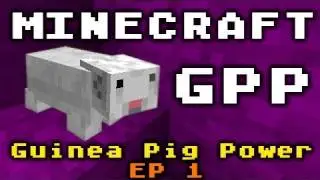 Minecraft Guinea Pig Power (GPP) EP 1