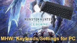 MHW: Keybindings and Settings for PC