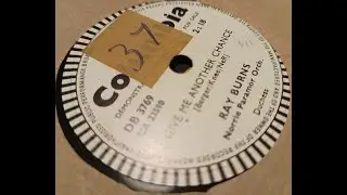 Give Me Another Chance - Ray Burns - 78rpm