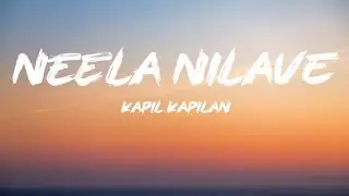Neela Nilave (Lyrics) - | RDX | Kapil Kapilan | Sam C S |