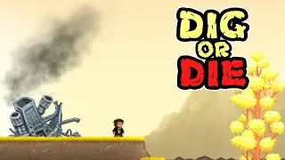 [Dig or Die] Into the Depths and the Skies