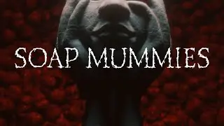 MUERTE - SOAP MUMMIES