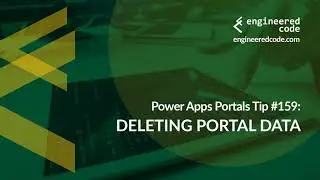 Power Apps Portals Tip #159 - Deleting Portal Data - Engineered Code