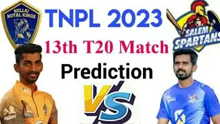 Nellai Royal Kings vs Salem Spartans TNPL 2023 13th Match Prediction 22 Jun | TNPL 2023
