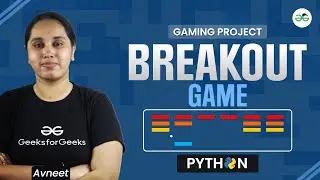 Gaming Project :Breakout using Python | GeeksforGeeks School
