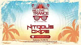 Nitrous Oxide - We Love Trance CE 034 - Open Air and Classics Edition (31-08-2019 -FortColomb-Poznan