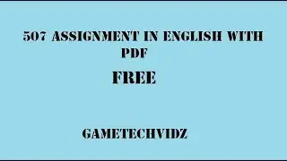 Assignment 507 Answer with PDF download link//GameTech VidZ