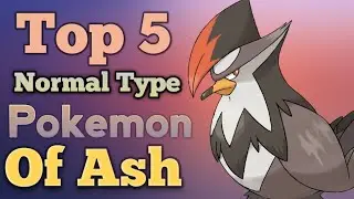 Top 5 Normal Type Pokemon Of Ash