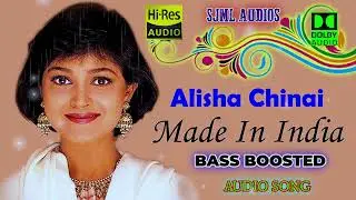 Made In India - Alisha - Made In India - Biddu - Bass Boosted - Hi Res Audio Song
