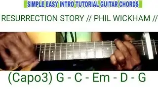 RESURRECTION STORY // PHIL WICKHAM // SIMPLE EASY INTRO TUTORIAL GUITAR CHORDS